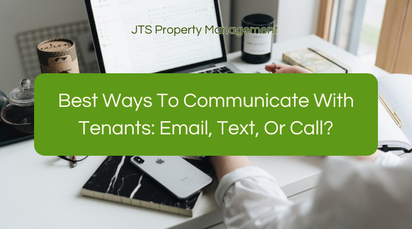 Best Ways To Communicate With Tenants: Email, Text, Or Call?